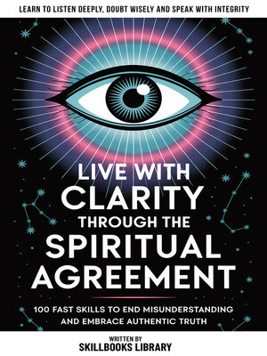 cover image of Live With Clarity Through the Spiritual Agreement